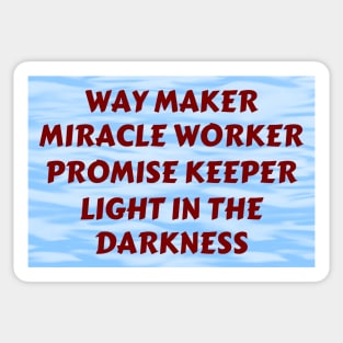 Way maker miracle worker promise keeper light in the darkness Sticker